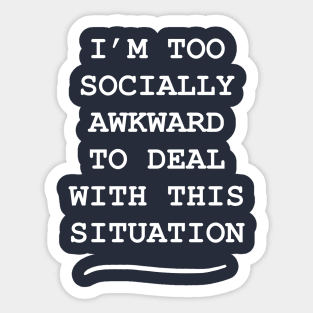 Socially Awkward (white) Sticker